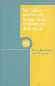 Manual de prácticas de trabajo social en el campo de la salud, de Mondragón Lasagabaster, Jasone | portada del libro