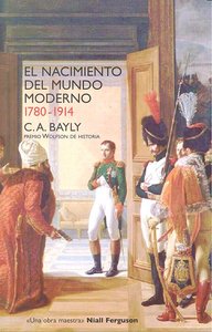 NACIMIENTO DEL MUNDO MODERNO 1780-1914, de Bayly | portada del libro