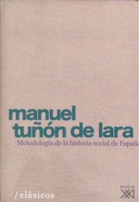 Metodología de la historia social de España, de Tuñón de Lara, Manuel | portada del libro