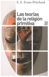Las teorías de la religión primitiva, de Evans-Pritchard, E. E. | portada del libro