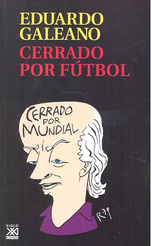 Cerrado por fútbol, de Galeano, Eduardo H. | portada del libro