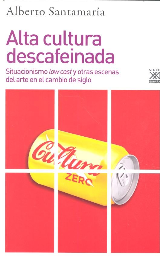 Alta cultura descafeinada, de Santamaría Fernández, Alberto | portada del libro