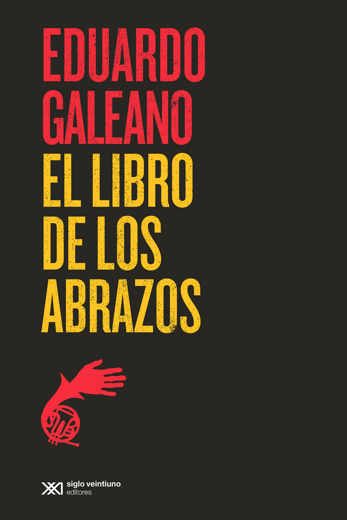 EL LIBRO DE LOS ABRAZOS, de GALEANO, EDUARDO | portada del libro