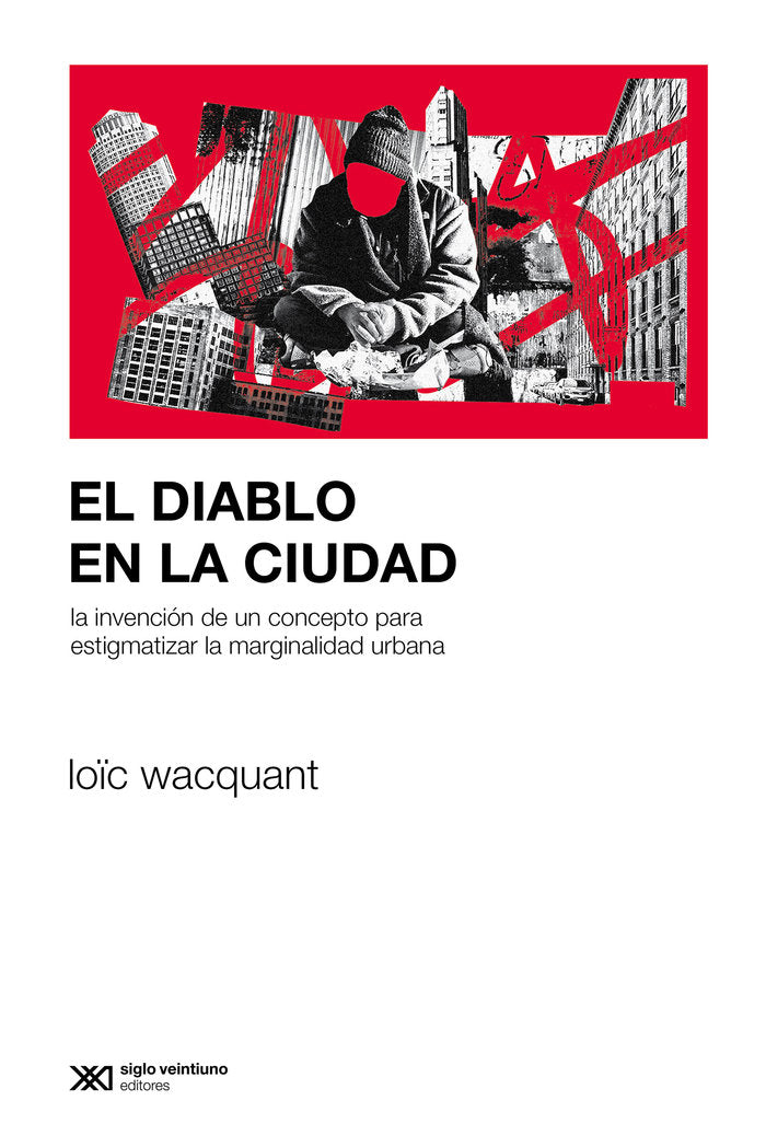 EL DIABLO EN LA CIUDAD, de WACQUANT, LOIC | portada del libro