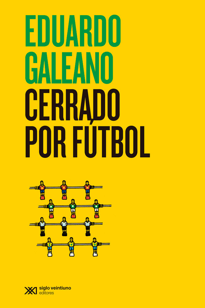 CERRADO POR FUTBOL, de GALEANO, EDUARDO | portada del libro