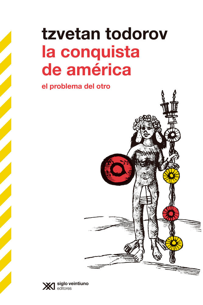 LA CONQUISTA DE AMERICA, de TODOROV, TZVETAN | portada del libro