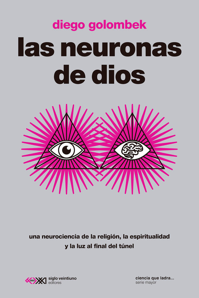 LAS NEURONAS DE DIOS, de GOLOMBEK, DIEGO | portada del libro