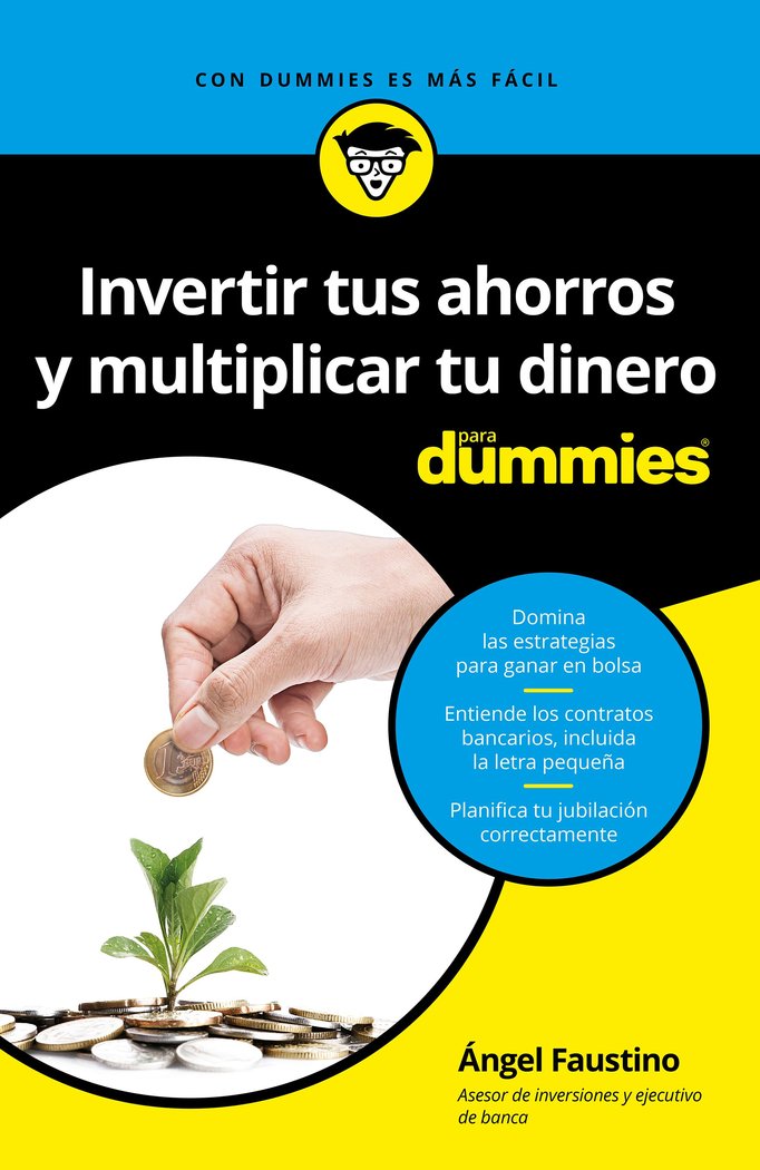 Invertir tus ahorros y multiplicar tu dinero para Dummies, de Faustino García, Ángel | portada del libro
