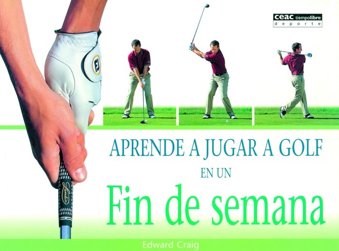 Aprende a jugar a golf en un fin de semana, de Craig | portada del libro