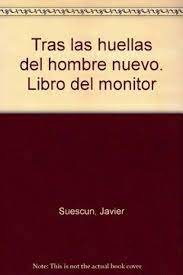 Tras las huellas del hombre nuevo - libro del monitor, de JAVIER MARTINEZ SUESCUN | portada del libro