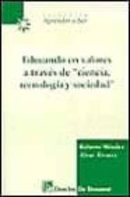 Educando en valores a través de ciencia tecnología y sociedad, de ROBERTO MENDEZ | portada del libro