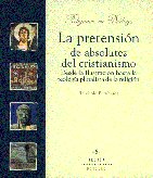 La pretensión de absolutez del cristianismo. Desde la ilustración hasta la teología pluralista de la, de Bernhardt | portada 