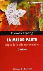 La mejor parte. Etapas de la vida contemplativa, de Keating | portada del libro