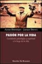 Pasión por la vida. Crecimiento psicológico y espiritual a lo largo de la vida, de Anne Brennan | portada del libro