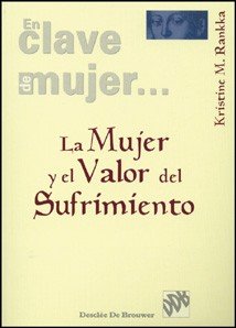 La mujer y el valor del sufrimiento, de Rankka | portada del libro
