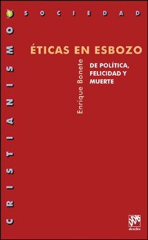 Éticas en esbozo. De política, felicidad y muerte, de Bonete Perales | portada del libro