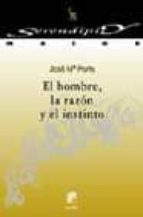 El hombre, la razón y el instinto, de JOSE MARIA PORTA | portada del libro
