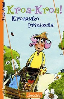 Kroa-kroa! Kroaziako printzesa, de Arnal Gil | portada del libro