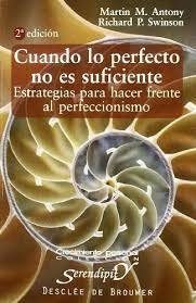 Cuando lo perfecto no es suficiente estrategias para hacer frente al perfeccionismo, de Antony, Martin | portada del libro