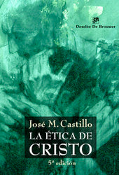La ética de Cristo, de Castillo Sánchez, José Mª | portada del libro
