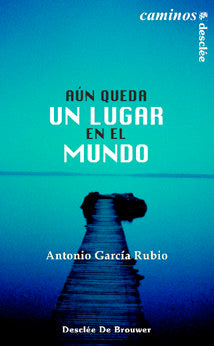 Aún queda un lugar en el mundo, de García Rubio, Antonio | portada del libro