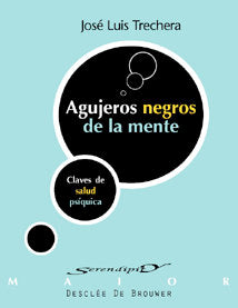 Agujeros negros de la mente. Claves de salud psíquica, de Trechera Herreros, José Luis | portada del libro