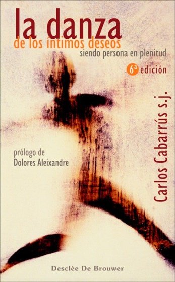 La danza de los íntimos deseos, de Cabarrús, Carlos Rafael | portada del libro