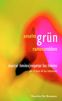 Marcar límites, respetar los límites. Por el éxito de las relaciones, de Grün, Anselm | portada del libro