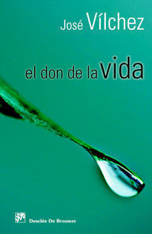 El don de la vida, de Vílchez Líndez, José | portada del libro