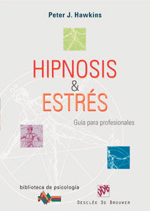 Hipnosis y Estrés. Guía para profesionales, de Hawkins, Peter J. | portada del libro