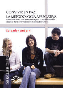 Convivir en paz: la metodología apreciativa. Aproximación a una herramienta para la transformación c, de Auberni Serra, Salva
