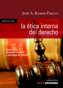 La ética interna del Derecho. Democracia, derechos humanos y principios de justicia, de Ramos Pascua, José Antonio | portada 