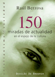 150 miradas de actualidad en el espejo de la cultura, de Berzosa Martínez, Raúl | portada del libro