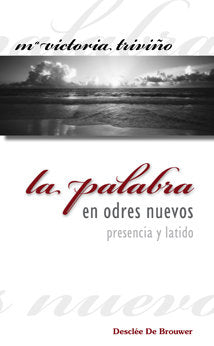La Palabra en odres nuevos, presencia y latido, de Triviño Monrabal, Mª Victoria | portada del libro