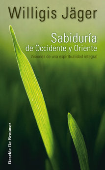 Sabiduría de Occidente y Oriente, de Jäger, Willigis | portada del libro