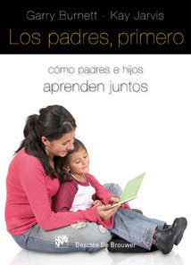 Los padres, primero, de Burnett, Garry | portada del libro