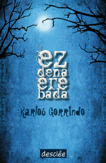 Ez dena ere bada, de Gorrindo Etxeandia, Karlos | portada del libro