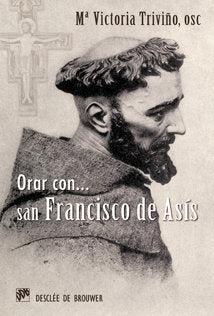 Orar con San Francisco de Asís, de Triviño Monrabal, Mº Victoria | portada del libro