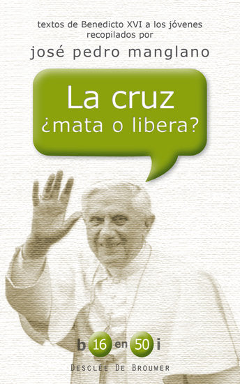 La cruz ¿mata o libera?, de Ratzinger, Joseph | portada del libro