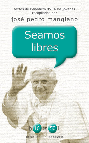 Seamos libres, de Ratzinger, Joseph | portada del libro
