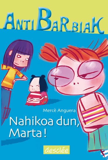 Nahikoa dun, Marta!, de Anguera Cañellas, Mercè | portada del libro