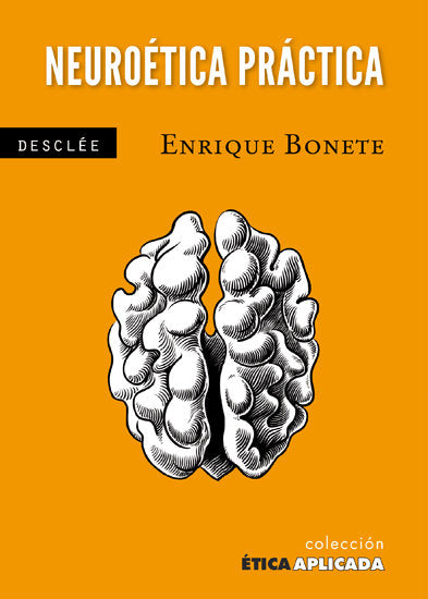 Neuroética práctica, de Bonete Perales, Enrique | portada del libro