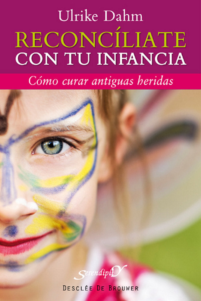 Reconcíliate con tu infancia, de Dahm, Ulrike | portada del libro