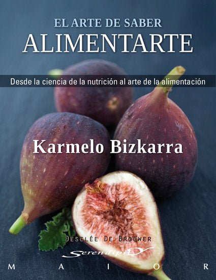 El arte de saber alimentarte, de Bizkarra Maiztegi, Karmelo | portada del libro