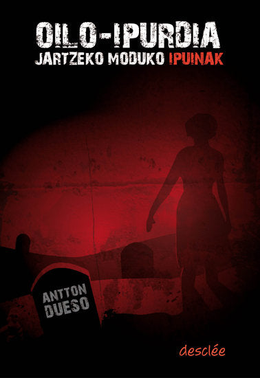 Oilo-ipurdia jartzeko moduko ipuinak, de Dueso Alarcón, Antton | portada del libro
