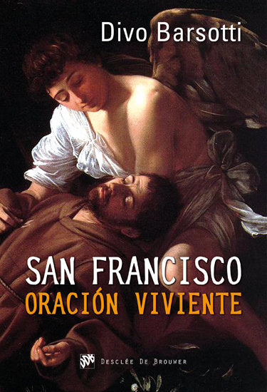 San Francisco oración viviente, de Barsotti, Divo | portada del libro