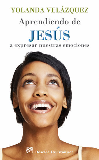 Aprendiendo de Jesús a expresar nuestras emociones, de Velázquez Cortés, Yolanda | portada del libro