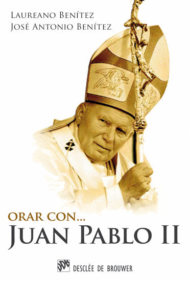 Orar con Juan Pablo II, de Benítez Grande-Caballero, Laureano | portada del libro