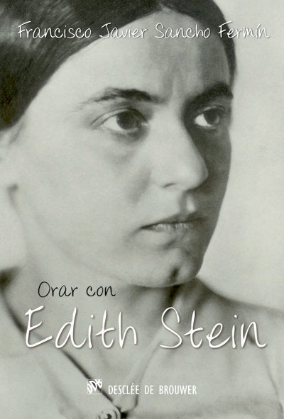 Orar con Edith Stein, de Sancho Fermín, Francisco Javier | portada del libro
