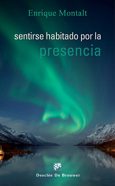 Sentirse habitado por la presencia, de Montalt Alcayde, Enrique | portada del libro